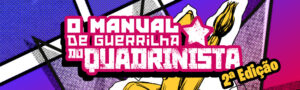 Conheça a SEGUNDA EDIÇÃO do Manual de Guerrilha do Quadrinista!